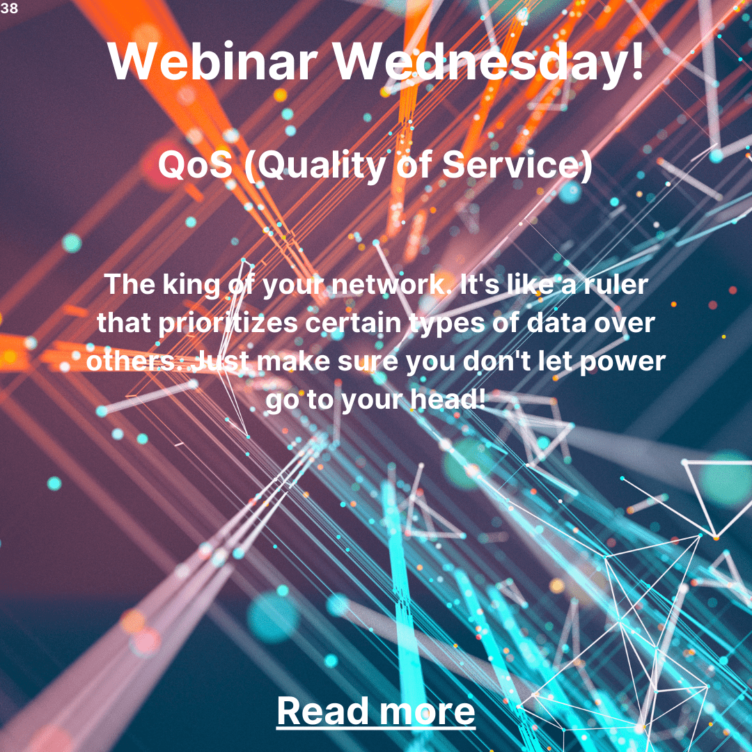 Webinar Wednesday: QoS – Optimizing Network Performance for Better User Experience