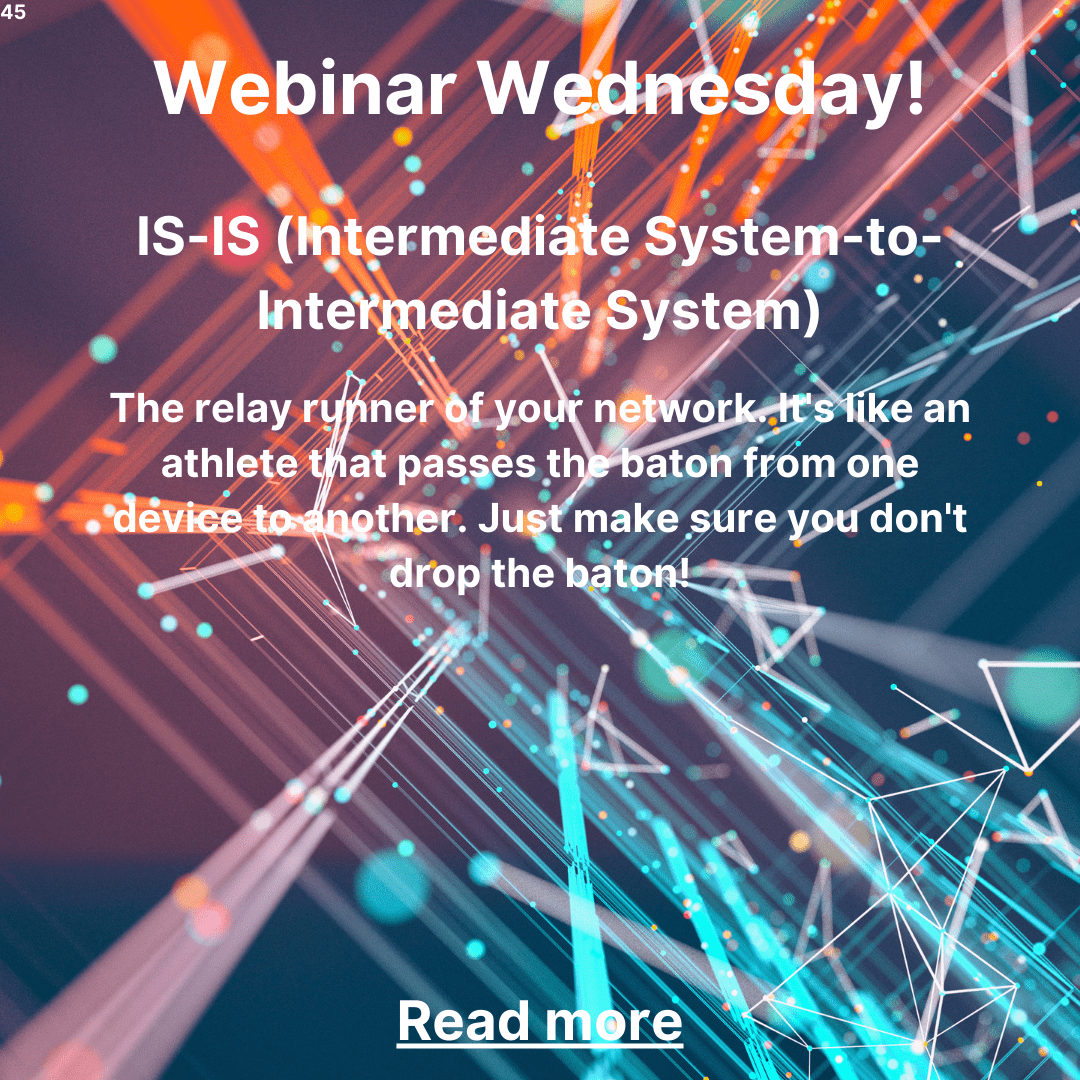 Webinar Wednesday: IS-IS Routing – The Insider’s Guide to Efficient Network Routing