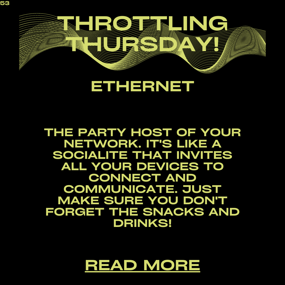 Throttling Thursday: Ethernet – Connecting the World One Cable at a Time