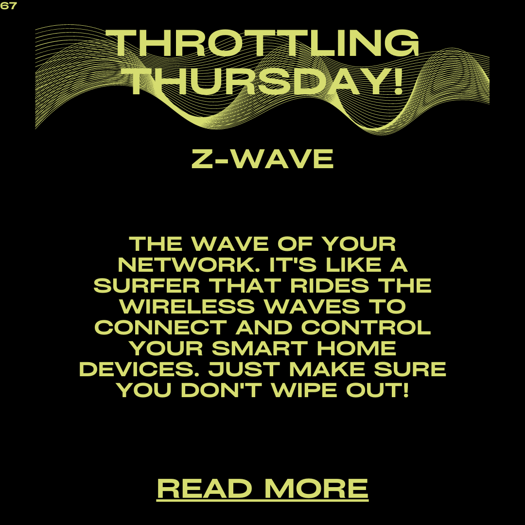 Throttling Thursday: Z-Wave – Unveiling the Secrets of Smart Home Technology