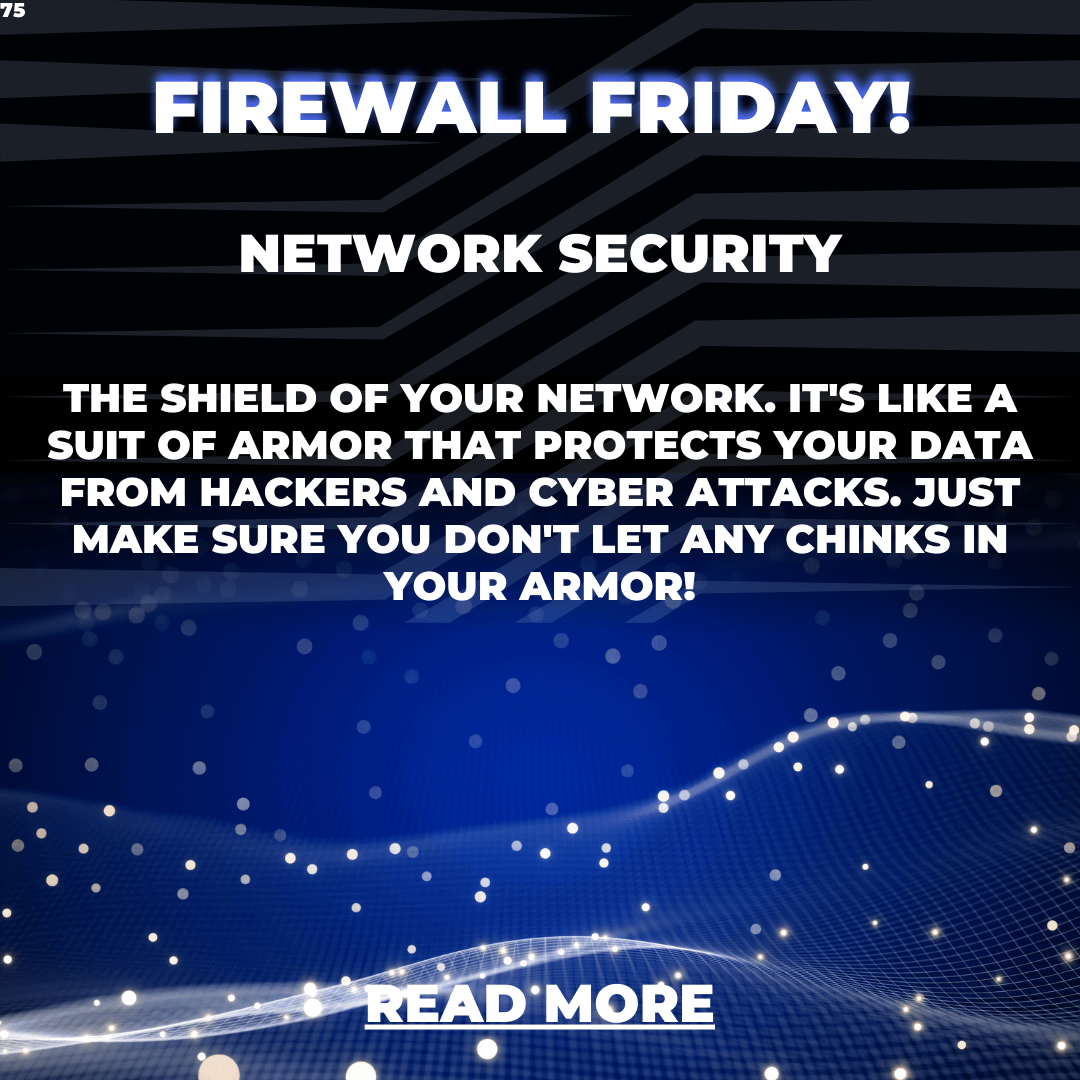 Firewall Friday: Network Security – Protecting Your Network from Threats