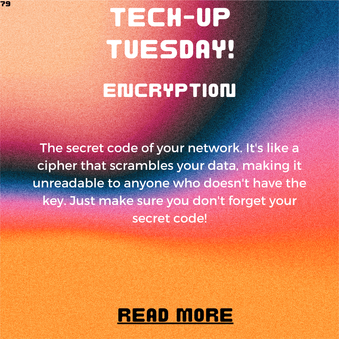 Tech-Up Tuesday: Encryption 101 – Keeping Your Data Safe and Secure